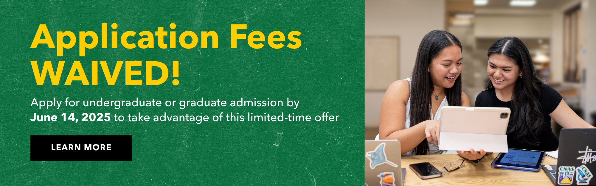 Application Fees are WAIVED!