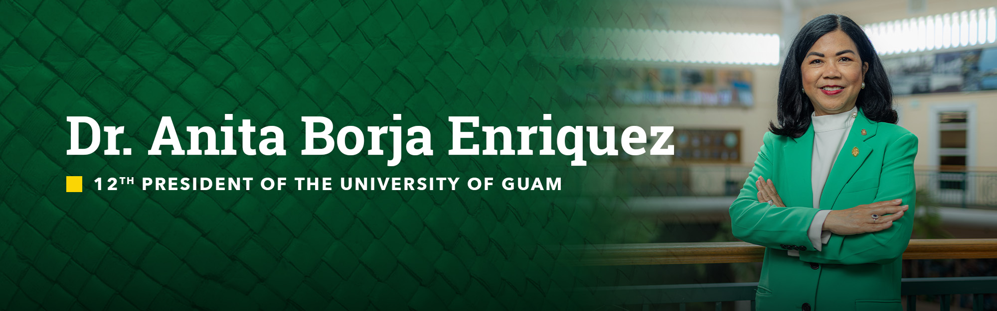 Dr. Anita Borja Enriquez officially began her appointment as the 12th President of the University of Guam on August, 6, 2023. 