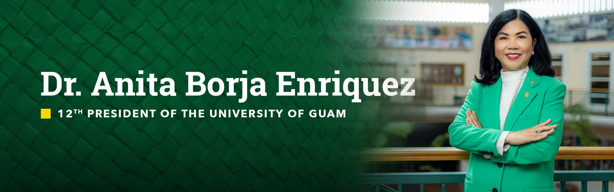 Dr. Anita Borja Enriquez officially began her appointment as the 12th President of the University of Guam on August, 6, 2023. 