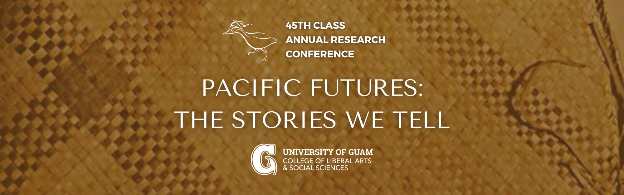 The University of Guam College of Liberal Arts and Social Science (CLASS) is hosting the 45th Annual Research Conference, an explorative and imaginative conference highlighting the relationship between narratives and future possibilities.