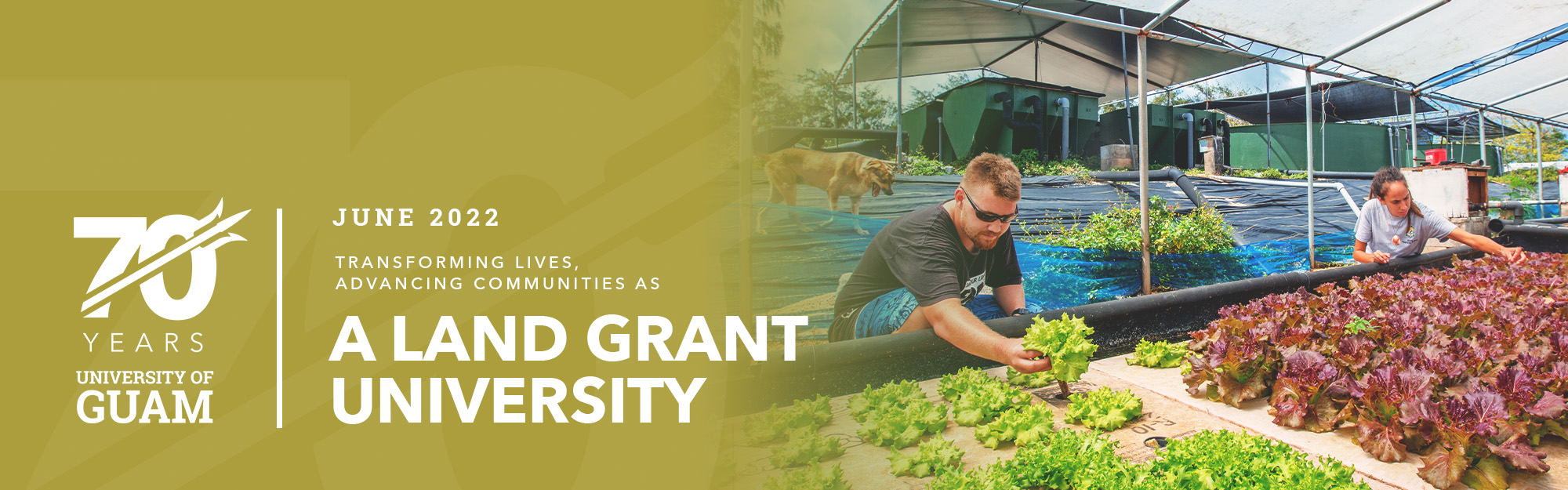 70 Years of UOG, June 2022: Transforming Lives, Advancing Communities as a Land Grant University