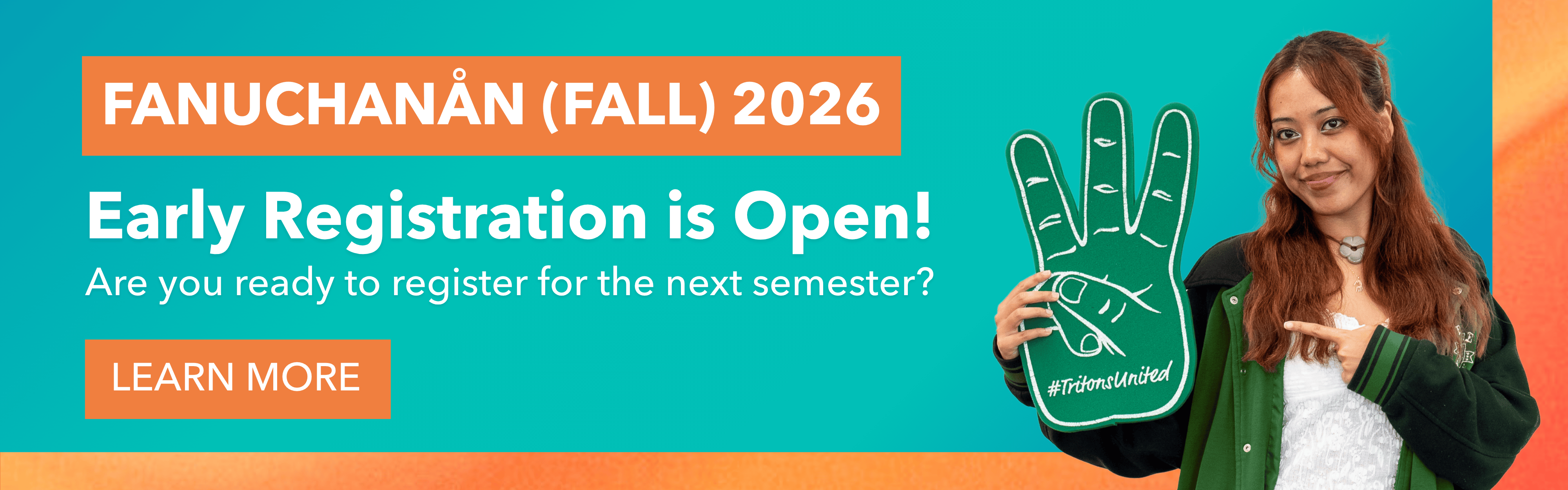 Early Registration is open! Are you ready to register for the next semester? Click here to learn more!