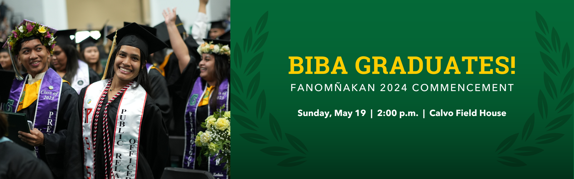 The University of Guam will hold its Fañomnåkan (Spring) Commencement Ceremony at 2 p.m. on Sunday, May 19, 2024, at the Calvo Field House.