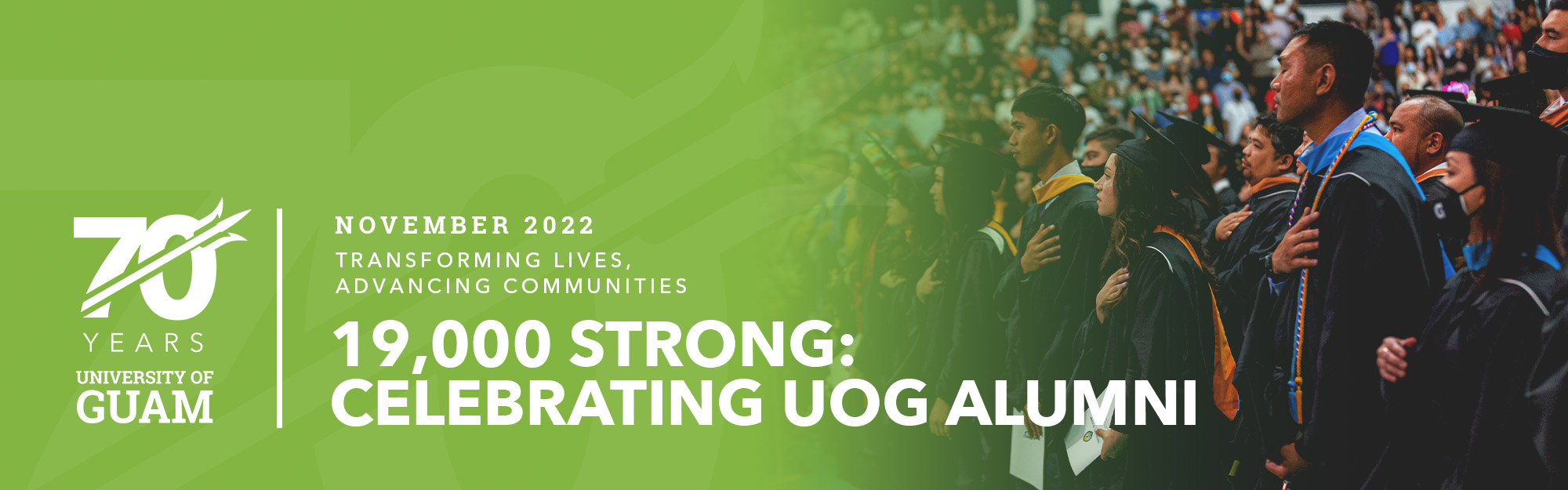 70 years of UOG, November 2022: Transforming Lives, Advancing Communities - 19,000 Strong: Celebrating UOG