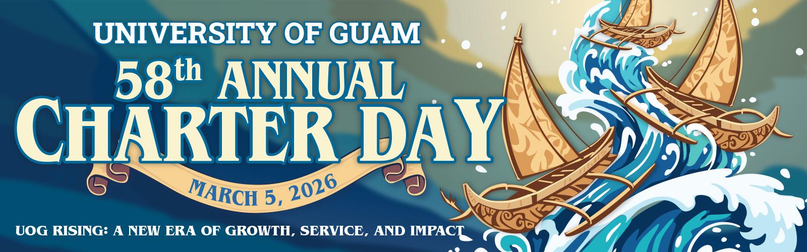 58th Annual Charter Day, March 5, 2026 UOG Rising: A New Era of Growth, Service, and Impact