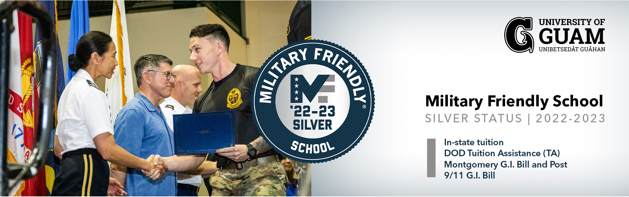 Silver Status 2022-2023. In-state tuition, DOD Tuition Assistance, Montgomery G.I. Bill and Post 9/11 G.I. Bill