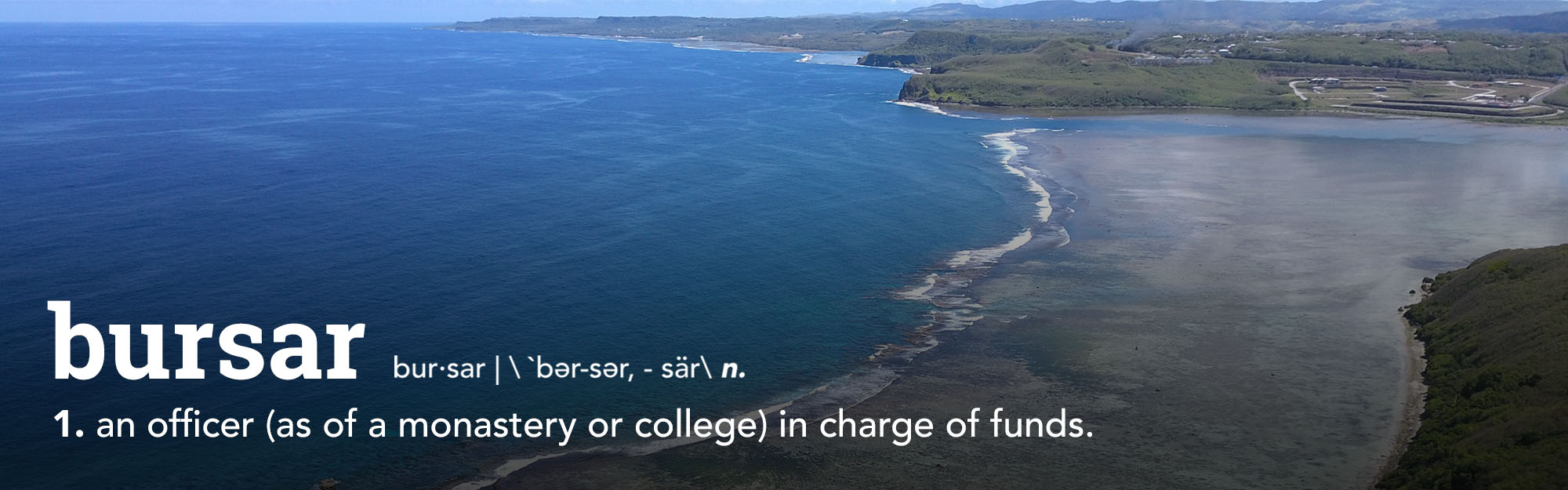 A view of pago bay with the dictionary definition of "Bursar"