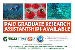 The GRA program is a year-long program open to select graduate students seeking research opportunities with Guam EPSCoR faculty. The deadline to apply is July 2, 2018.