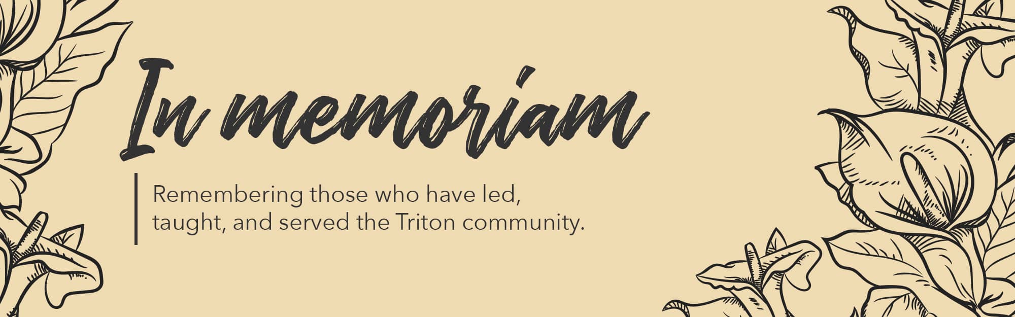 In memoriam: Remembering those who have led, taught, and served the Triton community.
