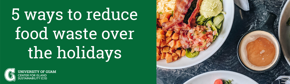 Graphic photo that says 5 ways to reduce food waste over the holidays