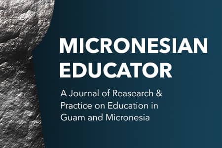 Micronesian Educator: A journal of research and practice on education in Guam and Micronesia