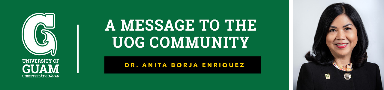 A Message to the UOG Community from Dr. Anita Borja Enriquez