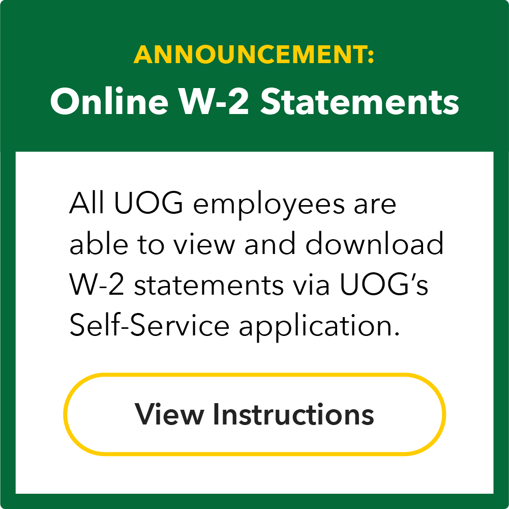 Announcement: Online W-2 Statements. All UOG employees are now able to view and download W-2 statements. 