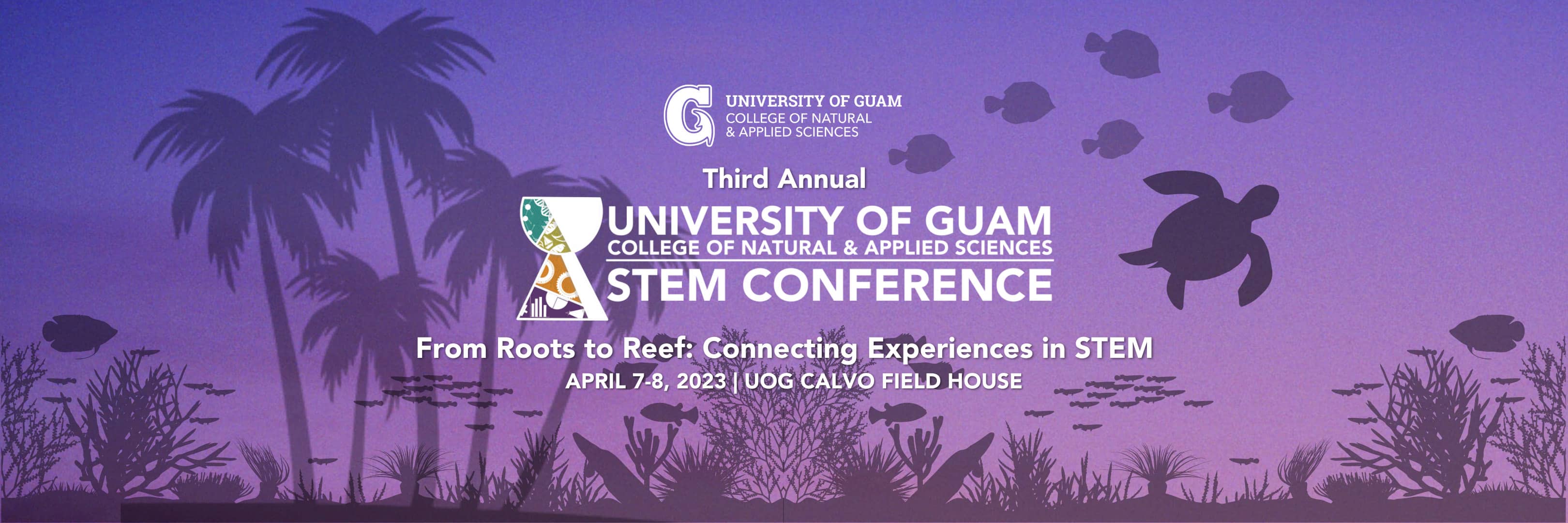 
 Banner for the 3rd Annual UOG CNAS STEM Conference on April 7-8, 2023 
