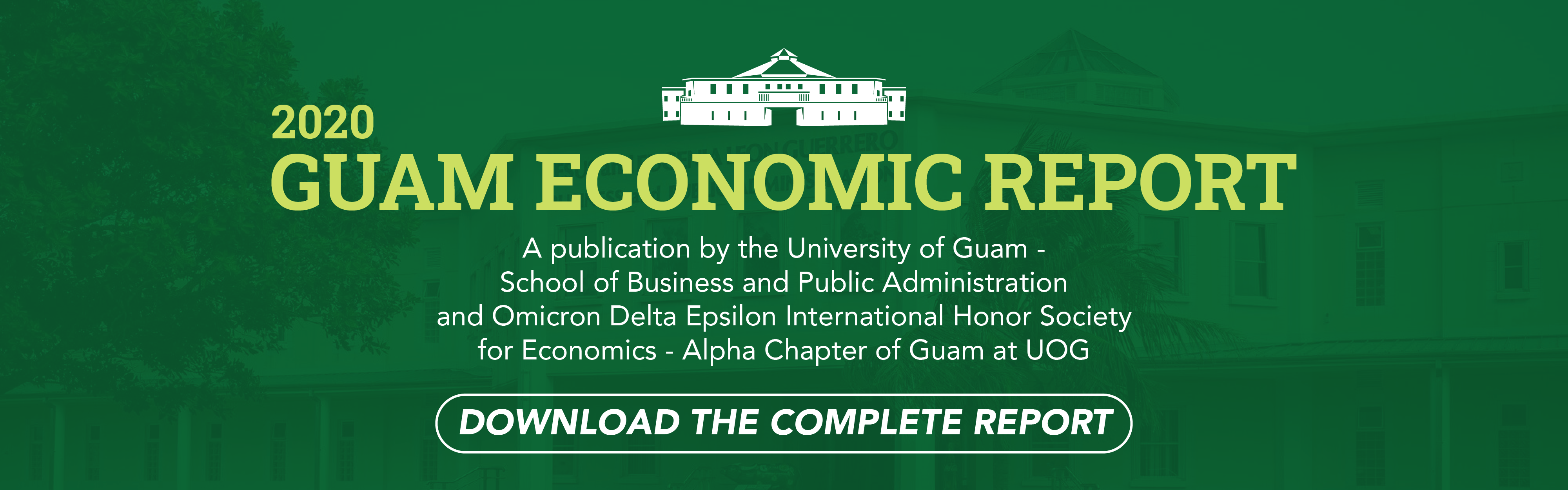  The Guam Economic Report is a publication by the University of Guam - School of Business and Public Administration and Omicron Delta Epsilon International Honor Society for Economics - Alpha Chapter of Guam at UOG.